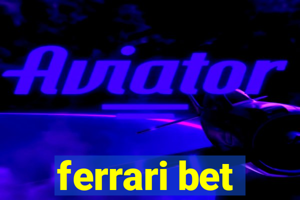 ferrari bet